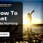 How to Get into Hunting